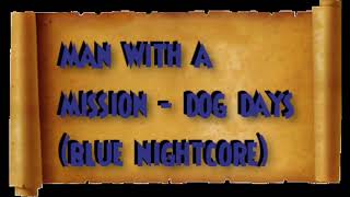Man with a Mission - Dog Days (Blue Nightcore)