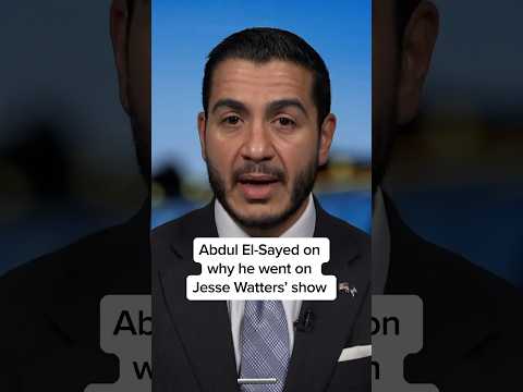 Abdul El-Sayed on why he went on Jesse Watters’ show