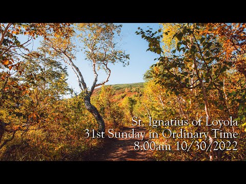31st Sunday in Ordinary Time 8am - 10/30/2022