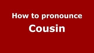 How to pronounce Cousin