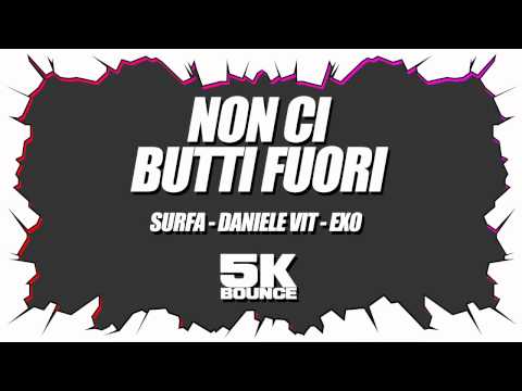 Surfa + Daniele Vit - Non Ci Butti Fuori (Prod. Exo - 5K Bounce 01)