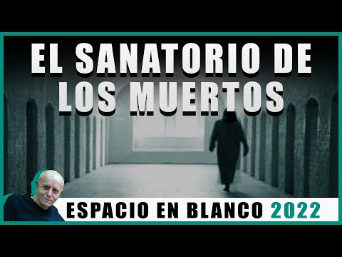 Espacio en Blanco - El sanatorio de los muertos (09/01/2022)