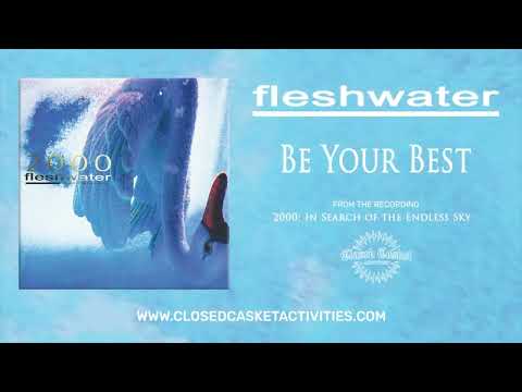 Fleshwater - Be Your Best