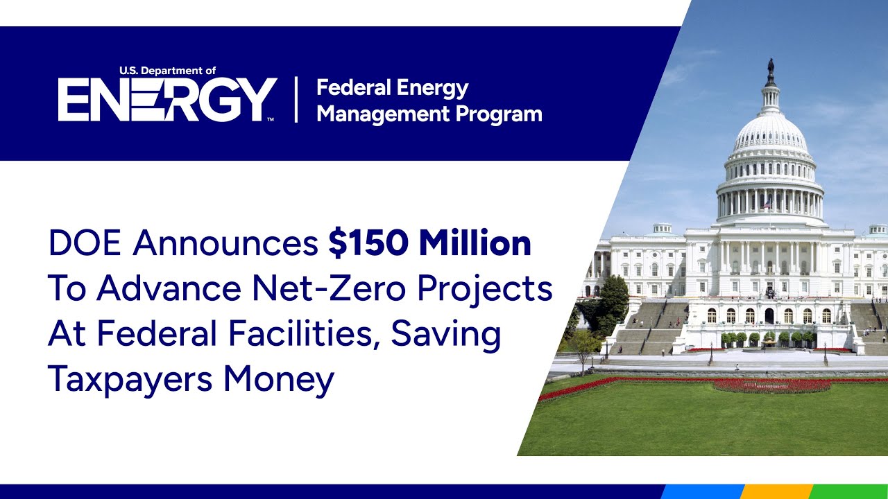 DOE Announces Funding for Net-Zero Projects at Federal Facilities