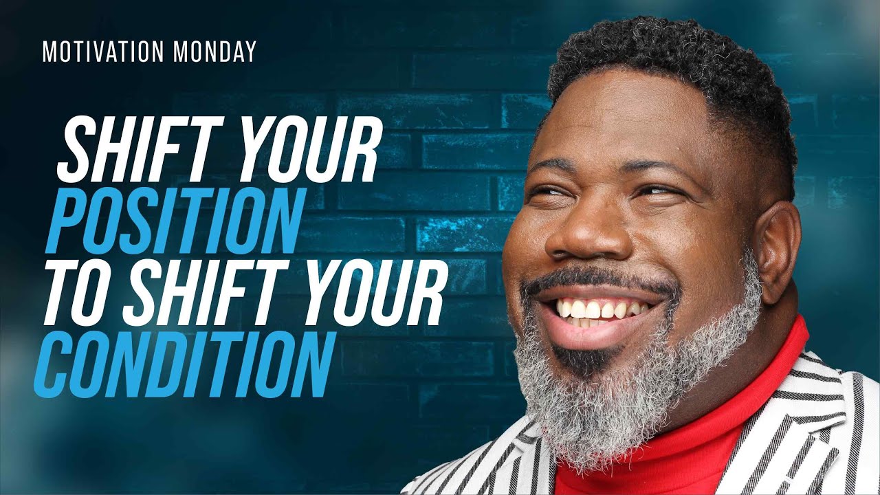 Chapter 10: Shift Your Position to Shift Your Condition