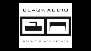 06. Blaqk Audio - Let's Be Honest