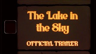 The Lake in the Sky - TRAILER