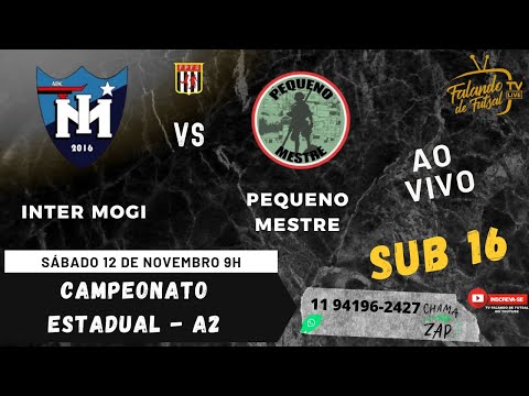 INTER MOGI X PEQUENO MESTRE - SUB 16 - SEMI FINAL SÉRIE OURO (ESTADUAL - A2 ) – TV FALANDO DE FUTSAL