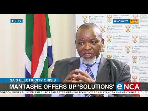 SA's electricity crisis Mantashe offers up 'solutions'