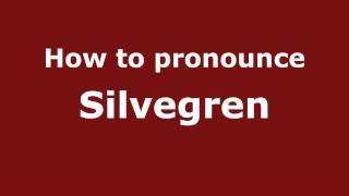 How to pronounce Silvegren