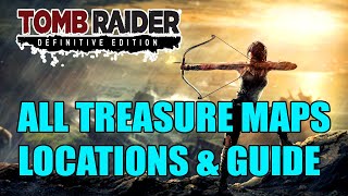 Tomb Raider All Treasure Maps | Complete Location Guide!