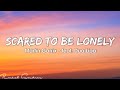Martin Garrix - Scared To Be Lonely (Lyrics) feat. Dua Lipa