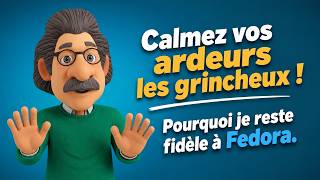 Calmez vos ardeurs les grincheux, pourquoi je reste fidèle à Fedora ?