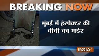 Police Inspector's wife brutally murdered at her residence in Mumbai
