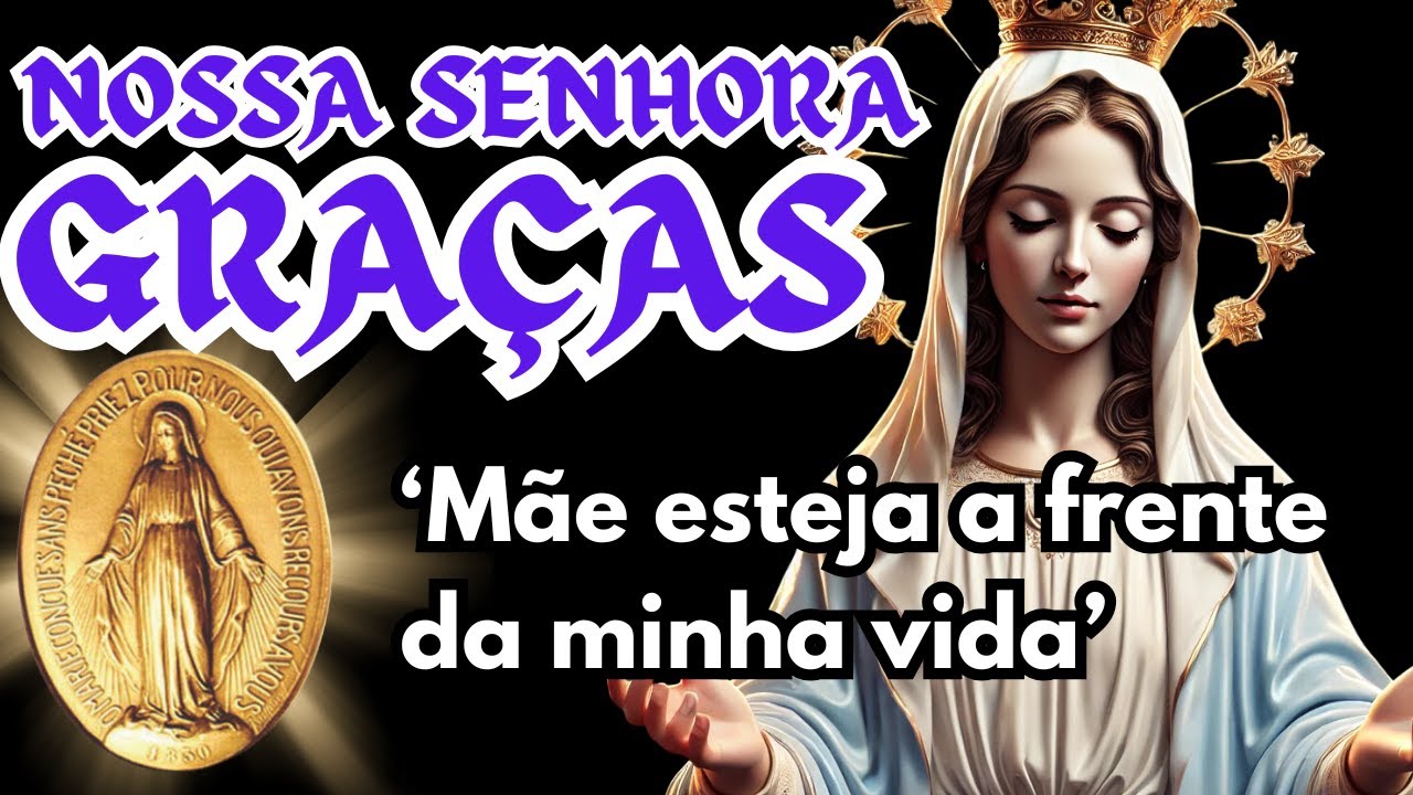 O Poder de Nossa Senhora das Graças: A Oração que Transforma o Impossível!