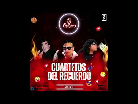 CUARTETOS DEL RECUERDO PARTE 1 -Dj Oskimix