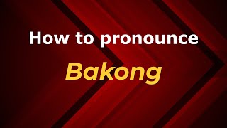 How to pronounce Bakong