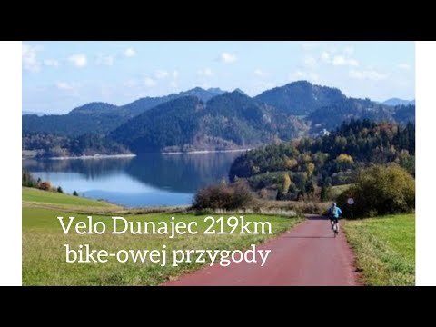 🚲 Epicka Trasa Rowerowa 219km!  Velo Dunajec - Czorsztyn, Niedzica i widoki, które zapierają dech!