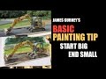 Painting Tip: Start Big, End Small