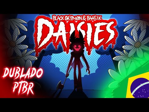 DAISIES (A Hazbin Hotel Song) DUBLADO PTBR - Black Gryph0n & Baasik - feat. @feradoacre