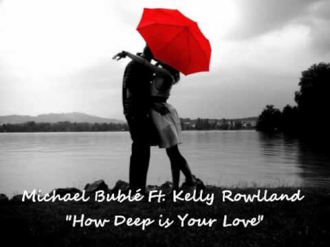 Michael Bublé Ft. Kelly Rowland - How Deep is Your Love (Lyrics) "Full Song"