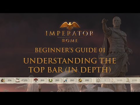 IMPERATOR: ROME | Beginner’s Guide 01 - Understanding The Top Bar (In Depth)