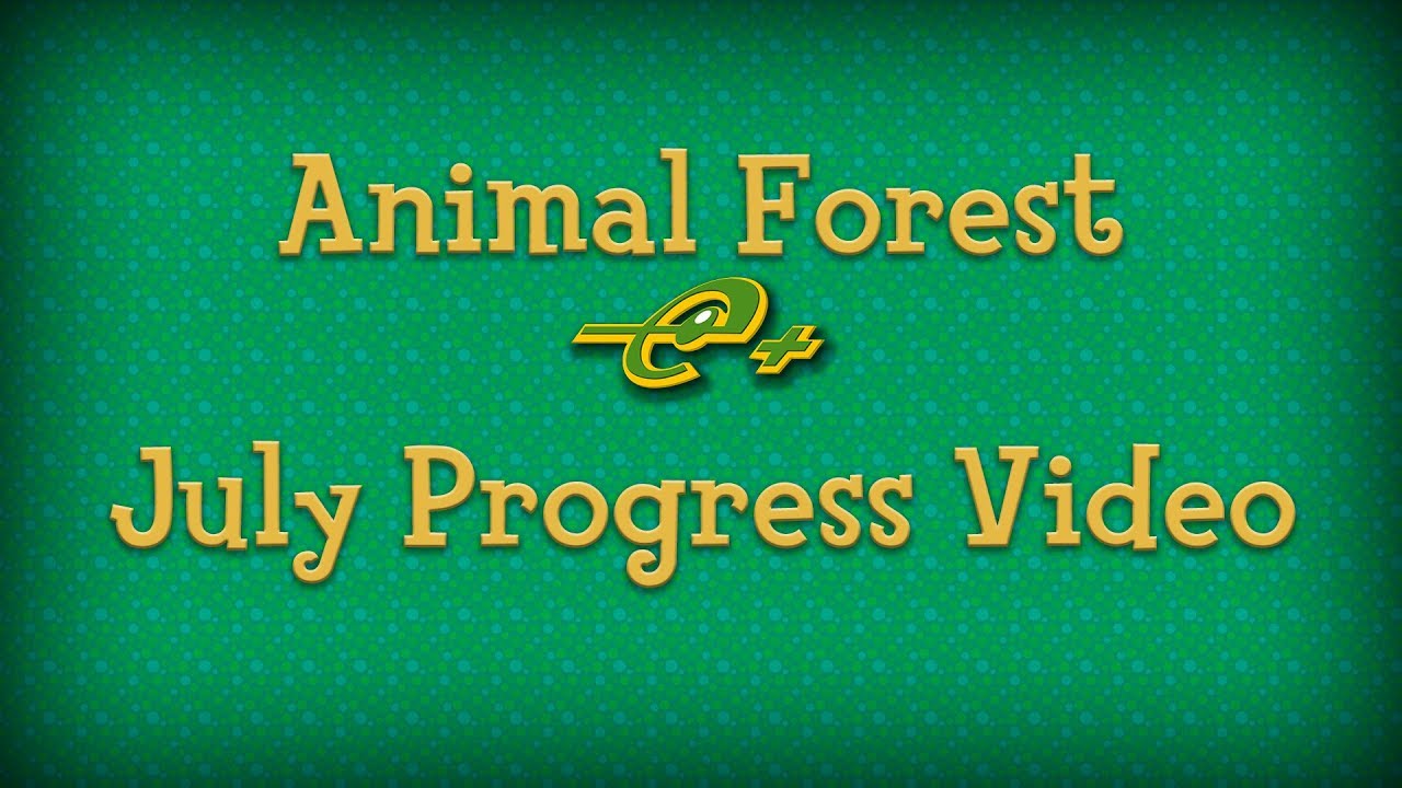 Animal Forest e+ Translation Progress - July 2018 - YouTube