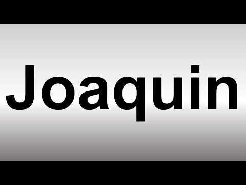 How to Pronounce Joaquin