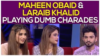 Maheen Obaid And Laraib Khalid Playing Dumb Charad