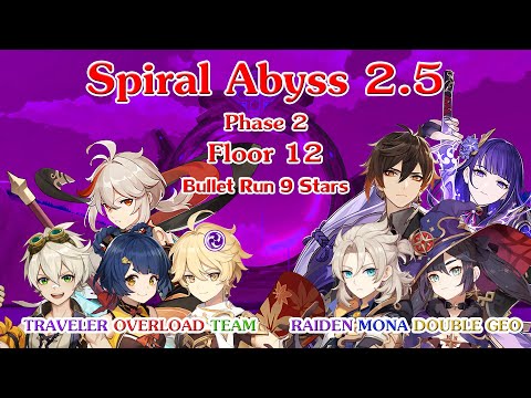 Spiral Abyss 2.5 Phase 2 - Floor 12 - 9 Stars - Overload Team + Raiden Mona Double Geo
