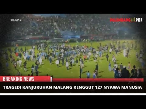 Tragedi Kanjuruhan Malang Renggut 127 Nyawa