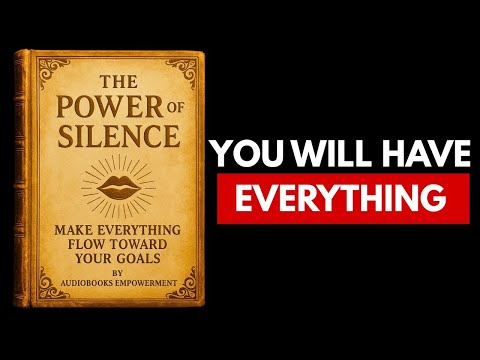 (NO ADS) The Power of Silence  Make Everything Flow Toward Your Goals
