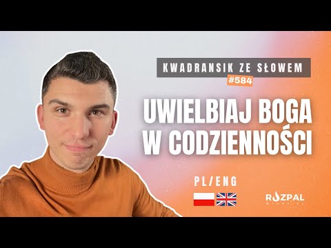 Worship God in Everyday Life | Quarter with the Word #585 | PL/ENG