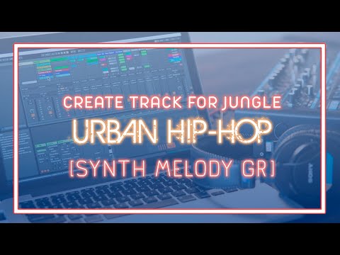 ENR CREATE TRACK FOR JUNGLE URBAN HIP-HOP PART.2 [SYNTH MELODY]