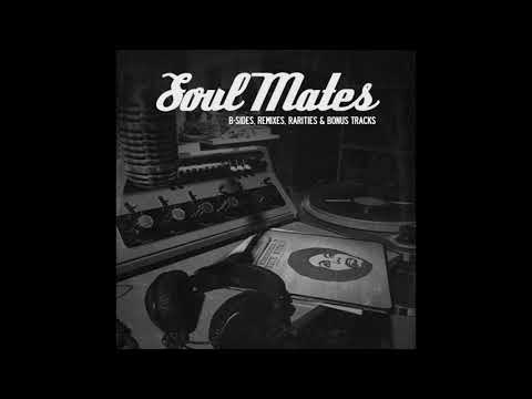 Soul Mates: B Sides, Remixes, Rarities & Bonus Tracks (Vol. 1) (Full Album)