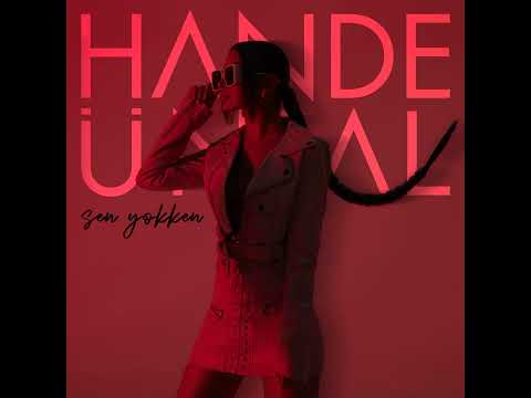 Hande Ünsal - Sen Yokken