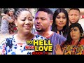 To Hell With Love Season 10 New Trending Blockbuster Movie Chineye Uba 2022 Latest Nigerian Movie
