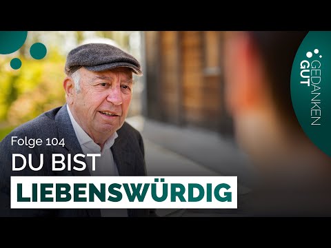 Liebenswürdigkeit als Grundhaltung – Folge 104 | GedankenGut Podcast