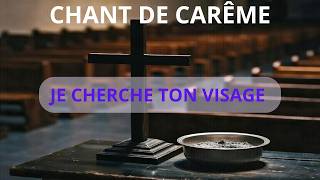 Chant liturgique : Je cherche ton visage