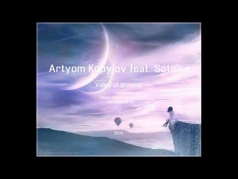 Artyom Kopylov feat. Soteira - Valley of dreams (classic trance version)