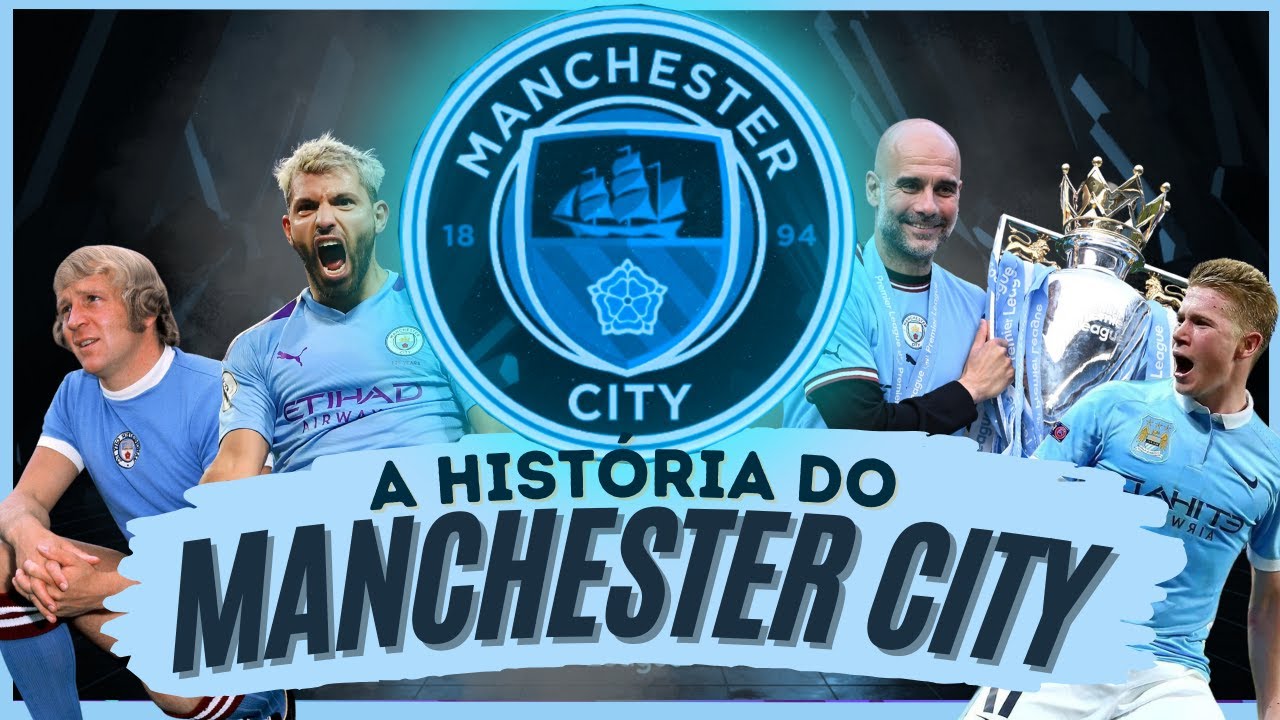 A Ascensão e a História Épica do MANCHESTER CITY
