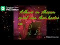 Adiye Un Kangal Rendum Medin Gupa Va Love Status