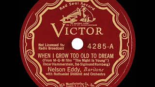 1935 Nelson Eddy - When I Grow Too Old To Dream