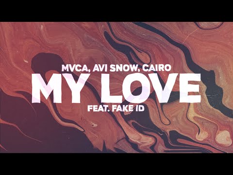 MVCA, Avi Snow & Cairo - My Love (Lyrics) ft. Fake ID