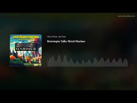 Retrotopia Talks Metal Marines
