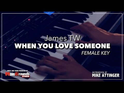 James TW - When you love someone - Piano acoustic karaoke / Lyrics / Instrumental - Female key