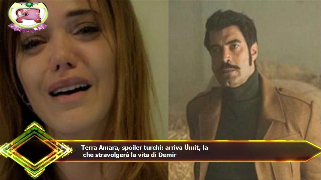 Terra Amara, spoiler turchi: arriva Ümit, la  che stravolgerà la vita di Demir