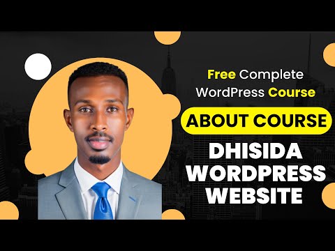 About This Course - Free Course - Dhisida WordPress Website Soo Jiidasho Leh - Eye Catching Website