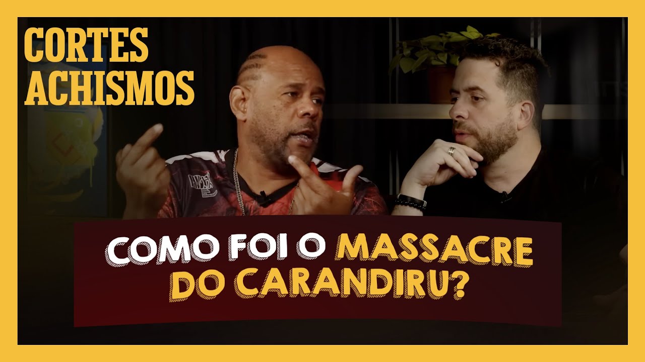 COMO FOI O MASSACRE DO CARANDIRU | #CORTES ACHISMOS PODCAST