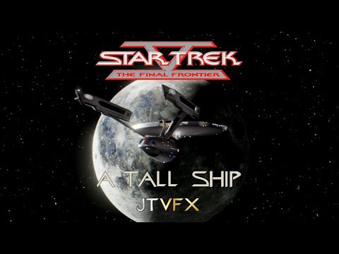 (JTVFX) Star Trek V: The Final Frontier - A Tall Ship